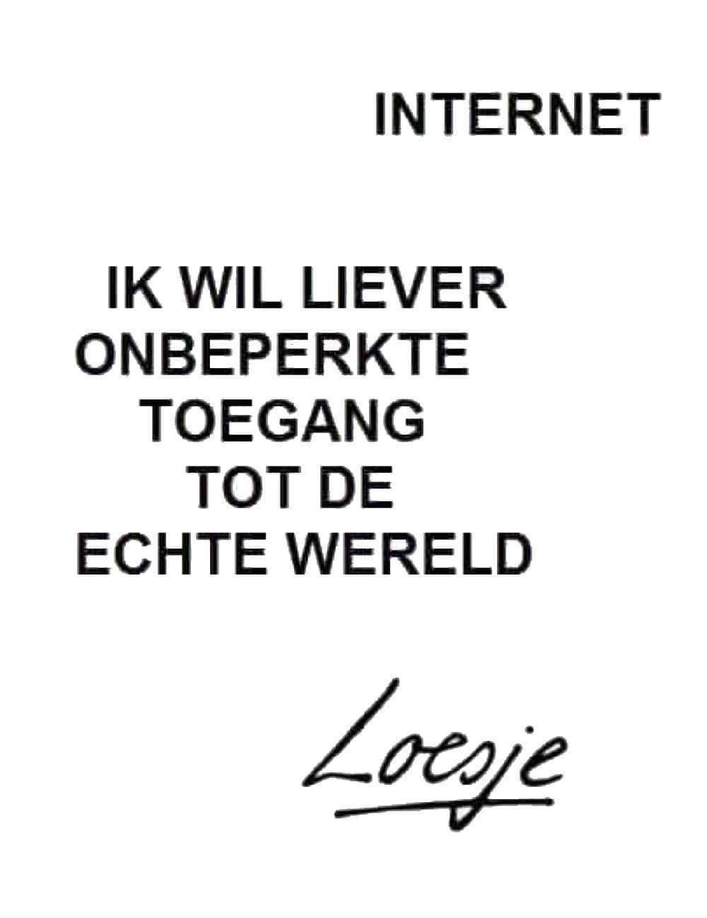 Loesje: ik wil liever onbeperkte toegang tot de echte wereld